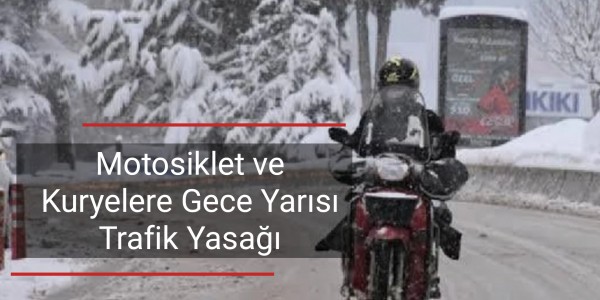 Motosiklet ve Kuryelere Yasak